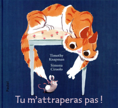 Tu m'attraperas pas ! - Knapman Timothy ; Ciraolo Simona ; Gnaedig Alain