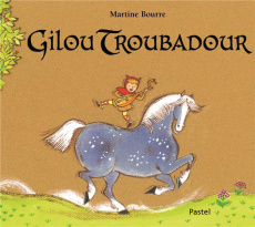 Gilou troubadour - Bourre Martine