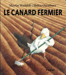 Le canard fermier - Waddell Martin ; Oxenbury Helen ; Lauriot Prévost