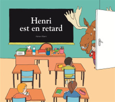 Henri est en retard - Albert Adrien