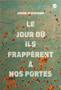 Le jour où ils frappèrent à nos portes - Di Giovanni Janine ; Delplanque Lucie