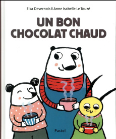 Un bon chocolat chaud - Devernois Elsa ; Le Touzé Anne-Isabelle