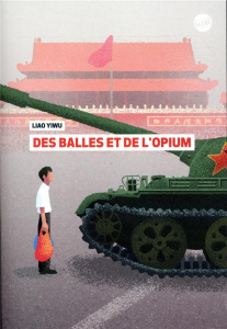 Des balles et de l'opium - Liao Yiwu ; Holzman Marie
