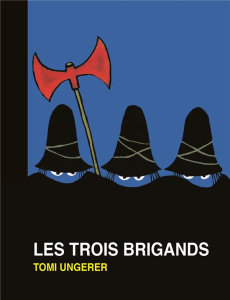 Les trois brigands - Ungerer Tomi ; Chagot Adolphe