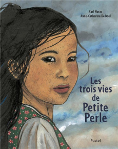 Les trois vies de Petite Perle - Norac Carl ; De Boel Anne-Catherine