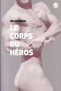 Le corps du héros - Giraldi William ; Raynaud Vincent