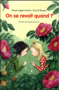 On se revoit quand ? - Lagercrantz Rose ; Eriksson Eva ; Ahl Nils