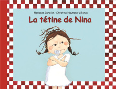 Nina : La tétine de Nina - Naumann-Villemin Christine ; Barcilon Marianne