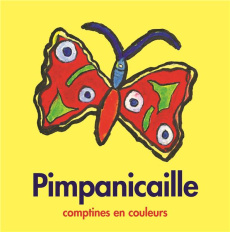 Pimpanicaille. Comptines en couleurs - Colombain Jean