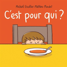 C'est pour qui ? - Escoffier Michaël ; Maudet Matthieu
