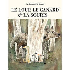 Le loup, le canard & la souris - Barnett Mac ; Klassen Jon ; Gnaedig Alain