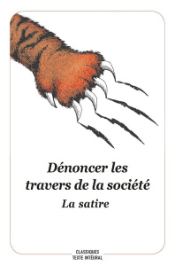 Dénoncer les travers de la société. La satire - COLLECTIF