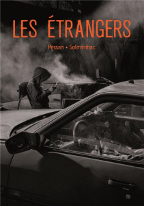 Les étrangers - Pessan Eric ; Solminihac Olivier de