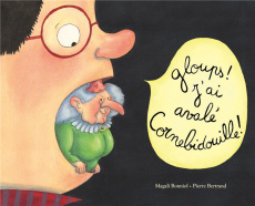 Cornebidouille : Gloups ! j'ai avalé Cornebidouille ! - Pierre Bertrand ; Bonniol Magali
