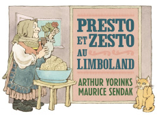 Presto et Zesto au Limboland - Sendak Maurice ; Yorinks Arthur ; Morvan Françoise