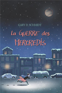 La Guerre des Mercredis - Schmidt Gary D. ; Guilleminot Caroline