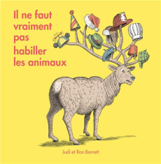 Il ne faut vraiment pas habiller les animaux - Barrett Judi ; Barrett Ron ; Reinharez Isabelle