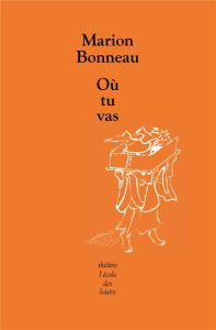 Où tu vas - Bonneau Marion