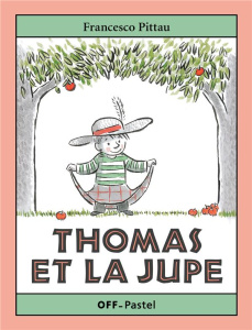 Thomas et la jupe - Pittau Francesco