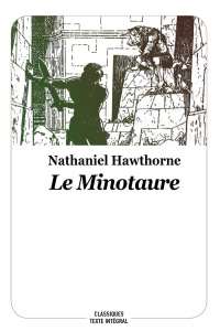 Le minotaure. Conte de la mythologie grecque - Hawthorne Nathaniel ; Loisel Régis ; Chaine Cather