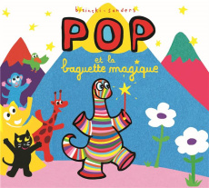 Pop : Pop et la baguette magique - Bisinski Pierrick ; Sanders Alex