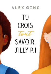 Tu crois tout savoir, Jilly P. ! - Gino Alex ; Dayre Valérie
