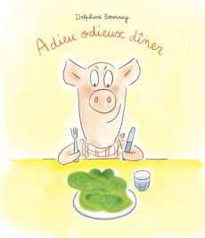Adieu odieux dîner - Bournay Delphine
