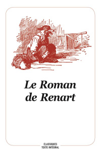 Le Roman de Renart. Adapté pour le théâtre - Boudet Robert ; Stehr Frédéric ; Poslaniec Christi