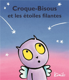 Croque-Bisous : Croque-Bisous et les étoiles filantes - KIMIKO