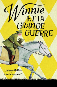Winnie et la Grande Guerre - Mattick Lindsay ; Greenhut Josh
