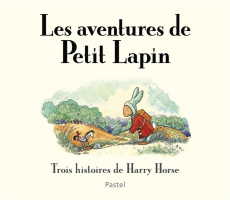 Les aventures de Petit Lapin - Horse Harry ; Lager Claude