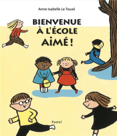 Bienvenue à l'école Aimé ! - Le Touzé Anne-Isabelle