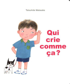 Qui crie comme ca ? - Matsuoka Tatsuhide ; Arduini Fabrice ; Kawashima K