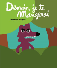 Demain, je te mangerai - Ramadier Cédric ; Bourgeau Vincent