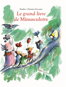 Le grand livre de Minusculette - DAVENIER/KIMIKO