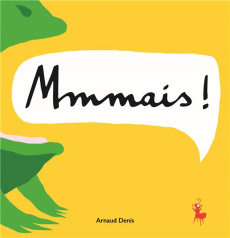 Mmmais ! - Denis Arnaud