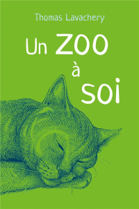 Un zoo à soi - Lavachery Thomas