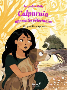 Calpurnia, apprentie vétérinaire Tome 4 : Un problème épineux - Kelly Jacqueline ; Collignon Daphné ; Kugler Domin