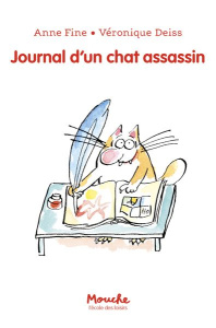 Le chat assassin : Journal d'un chat assassin - Fine Anne ; Deiss Véronique ; Haïtse Véronique