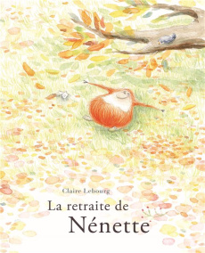 La retraite de Nénette - Lebourg Claire