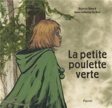 La petite poulette verte - De Boel Anne-Catherine ; Renard Béatrice
