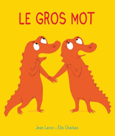 Mim & Crocus : Le gros mot - Charbon Ella ; Leroy Jean