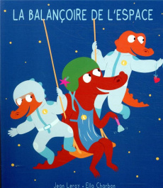 Mim & Crocus : La balançoire de l'espace - Charbon Ella ; Leroy Jean
