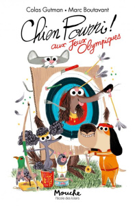 Chien Pourri ! : Chien Pourri aux jeux olympiques - Gutman Colas ; Boutavant Marc