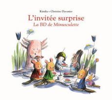L'invitée surprise. La BD de Minusculette - Davenier Christine