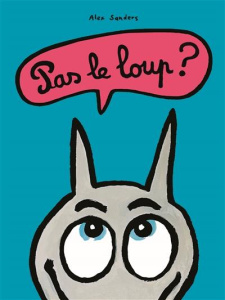 Pas le loup ? - Sanders Alex