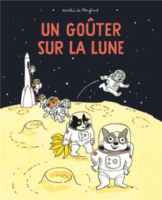 Un goûter sur la lune - Monfreid Dorothée de