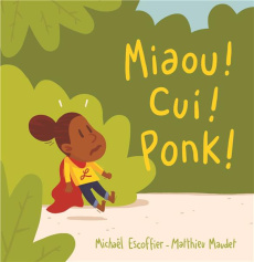 Miaou ! Cui ! Ponk - Escoffier Michaël ; Maudet Matthieu