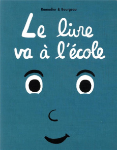 Le livre : Le livre va à l'école - Ramadier Cédric ; Bourgeau Vincent