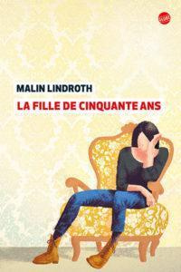La fille de cinquante ans - Lindroth Malin ; Ségol-Samoy Marianne
